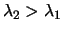 $\lambda_2 > \lambda_1$